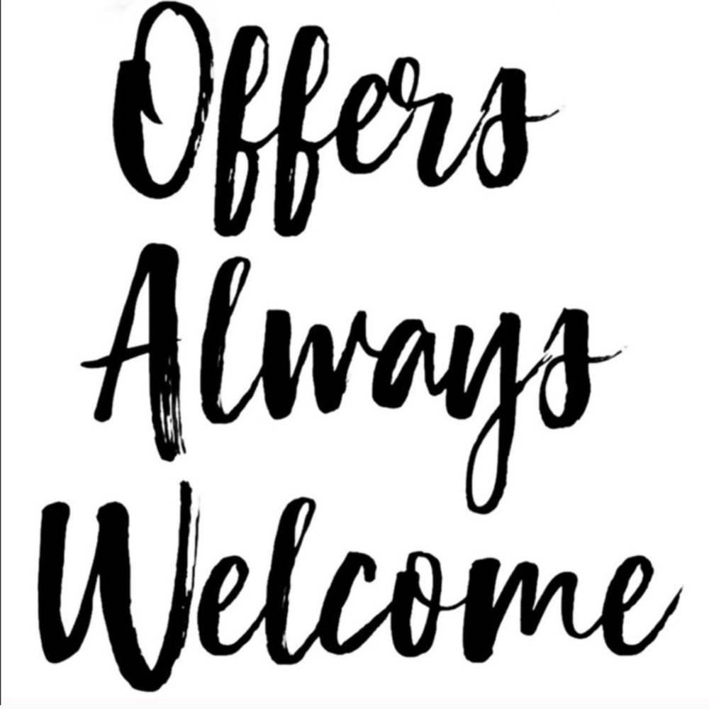 Offers Always Welcome